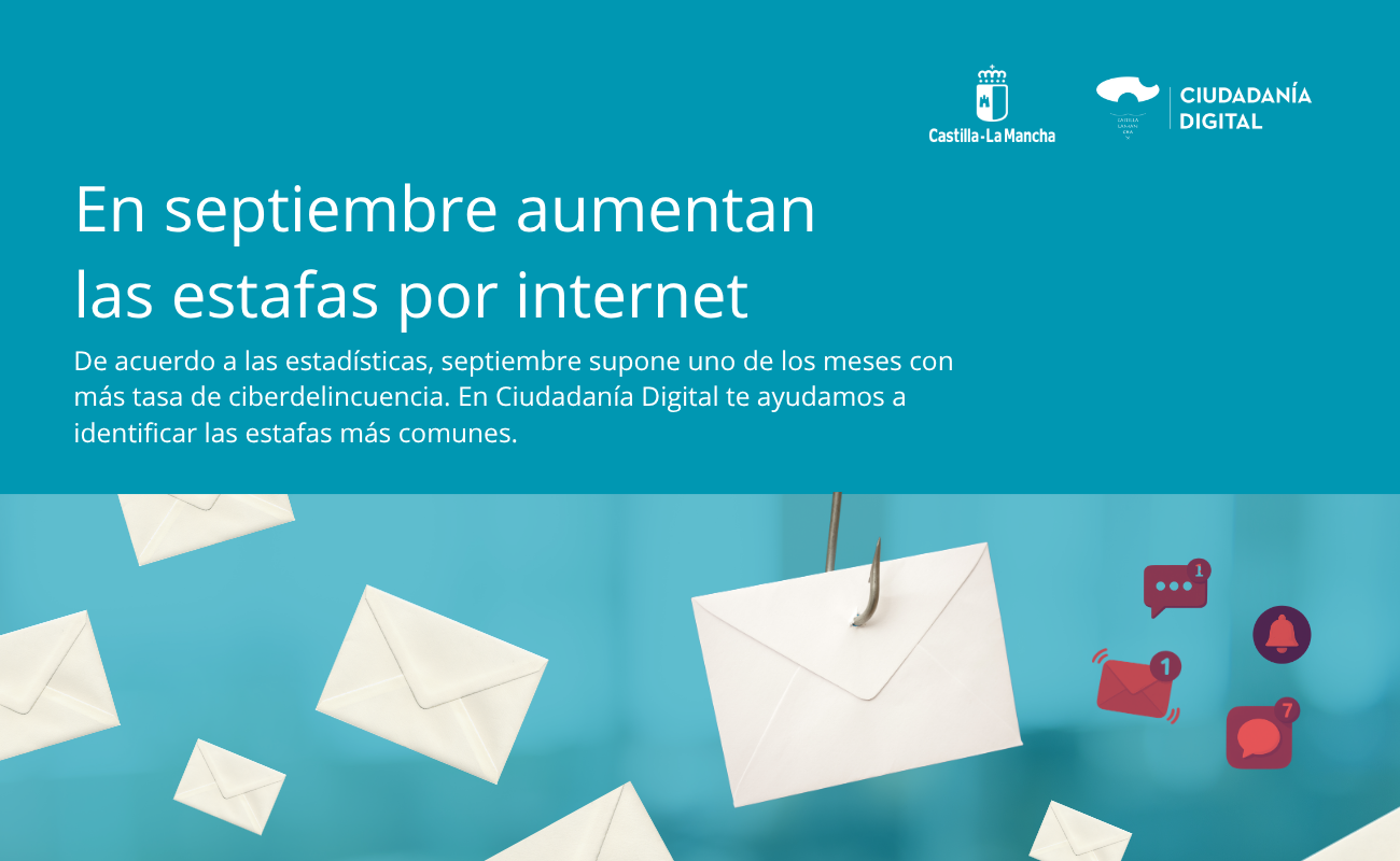 En septiembre aumentan las estafas por internet. De acuerdo a las estadísticas, septiembre supone uno de los meses con más tasa de ciberdelincuencia. En Ciudadanía Digital te ayudamos a identificar las estafas más comunes..