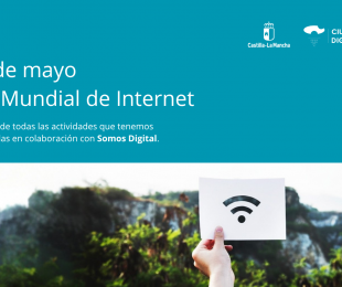 17 de Mayo, Día de internet 2026. Lee en este artículo todas las actividades que tenemos preparadas en Castilla-La Mancha junto a Somos Digital.